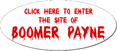 Click to Enter the Site of Boomer Payne